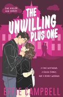 The Unwilling Plus One: A Dark RomCom (The Killer Kin Series) B0GJS5CL8C Book Cover