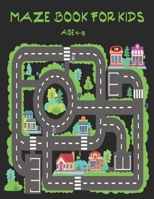 Maze book for kids age 4-8: A maze activity book for kids. Great for Developing Problem Solving Skills, Spatial Awareness, and Critical Thinking Skills. 1704307546 Book Cover