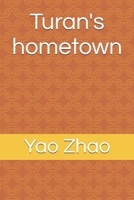 Turan's hometown B0H38KTNS1 Book Cover
