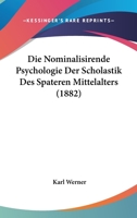 Die Nominalisirende Psychologie Der Scholastik Des Spateren Mittelalters (1882) 1246081202 Book Cover