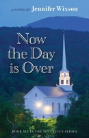 Now the Day Is Over: (Book 6, the Sovereign Series) B0GG8YW8FD Book Cover