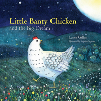 Little Banty Chicken and the Big Dream 0996021914 Book Cover
