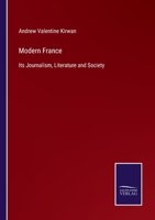 Modern France: Its Journalism, Literature and Society 3375005989 Book Cover