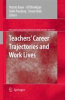 Teachers' Career Trajectories And Work Lives (Professional Learning And Development In Schools And Higher Education) 9048123577 Book Cover