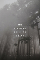 The Atheist's Guide To Death B0C9SJ2R4C Book Cover