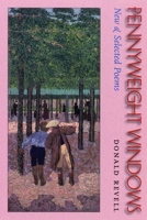 Pennyweight Windows: New & Selected Poems 1882295528 Book Cover