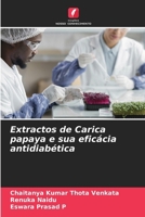Extractos de Carica papaya e sua eficácia antidiabética 6206714063 Book Cover