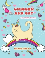 Unicorn and Cat  coloring books for kids ages 2-4: Amazing coloring Page with fun and Easy 1086125975 Book Cover