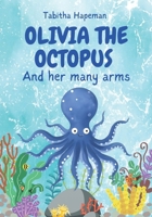 Olivia the Octopus: And Her Many Arms B0FH6PSMD2 Book Cover