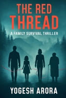 The Red Thread: A Family Psychological Survival Thriller B0FMNT9BQG Book Cover