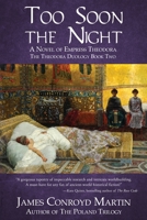 Too Soon the Night: A Novel of Empress Theodora (The Theodora Duology) 1734004320 Book Cover