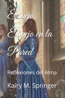 Espejo, Espejo en la Pared: Reflexiones del Alma (Spanish Edition) B0G7JFQCY1 Book Cover