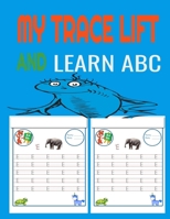 my trace lift and learn abc: abcd books for kids to learn and write funny abc books for toddlers 2-4 years, trace and flip fun books (abc kids tracing) B08B379D98 Book Cover