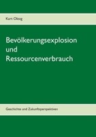 Bevölkerungsexplosion und Ressourcenverbrauch (German Edition) 3740749008 Book Cover