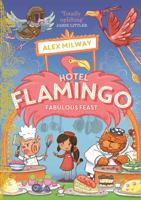 Hotel Flamingo: Fabulous Feast: 4 1684641292 Book Cover