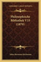 Philosophische Bibliothek V33 (1870) 1166805212 Book Cover