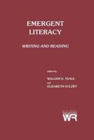 Emergent Literacy: Writing and Reading (Writing Research Series, Vol 6) 0893913014 Book Cover