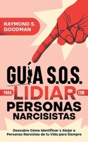 Guía S.O.S. para Lidiar con Personas Narcisistas: Descubre Cómo Identificar y Alejar a Personas Narcistas de tu Vida para Siempre (Spanish Edition) 1646948629 Book Cover