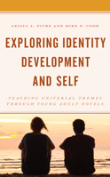 Exploring Identity Development and Self: Teaching Universal Themes Through Young Adult Novels 1475859821 Book Cover