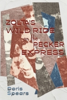 Zolta's Wild Ride on the Pecker Express B0CTSZSL1R Book Cover