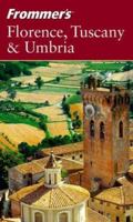 Frommer's Florence, Tuscany and Umbria 0764542192 Book Cover