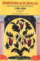 Borders and Scrolls: Early American Brush-Stroke Wall Painting 1790-1820 0939072084 Book Cover