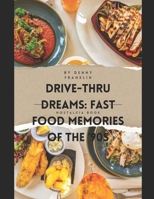 Drive-Thru Dreams: Fast Food Memories of the ’90s: A 1990's Fast Food Inspired Anthology Book B0FTX34JQ2 Book Cover