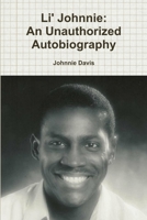 Li' Johnnie: An Unauthorized Autobiography 1387788264 Book Cover