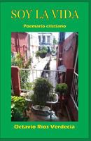 Soy la vida: Poemario cristiano 179577956X Book Cover