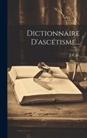 Dictionnaire D'ascétisme... 1022317350 Book Cover