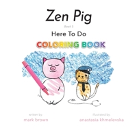 Zen Pig: Here To Do Coloring Book 0999764985 Book Cover