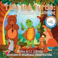 Tilly the Turtle: Symphony of Listening 1962787001 Book Cover