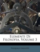 Elementi Di Filosofia, Volume 3 1286291089 Book Cover