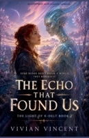 The Echo That Found Us B0H93KQ4JF Book Cover