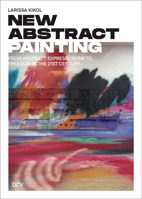 Larissa Kikol: New Abstract Painting 3969122732 Book Cover