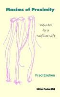 Maxims of Proximity: Impulses for a Fulfilled Life 1410765598 Book Cover