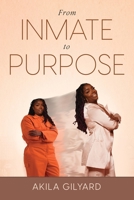From Inmate To Purpose 1941907342 Book Cover