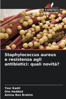 Staphylococcus aureus e resistenza agli antibiotici: quali novità? (Italian Edition) 6208329922 Book Cover