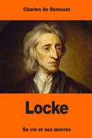 Locke: Sa vie et ses oeuvres 1544628765 Book Cover