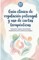 Guía polivagal de cartas terapéuticas + ¡¡REGALO 83 CARTAS!!: Guía clínica de evaluación, mapeo y herramientas terapéuticas para la práctica psicológica (Spanish Edition) B0G4VRHTRX Book Cover