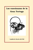 Las enseñanzas de la Gran Tortuga B0H6V1J8YP Book Cover