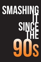 Smashing it since the 90s B0849TVQ3J Book Cover