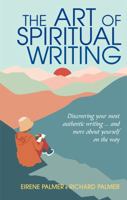 The Art of Spiritual Writing: Discovering your most authentic writing ? and more about yourself?on the way 1915412927 Book Cover