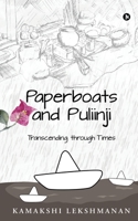 Paperboats and Puliinji: Transcending through Times 1636066585 Book Cover