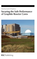 Securing the Safe Performance of Graphite Reactor Cores 1847559131 Book Cover