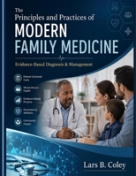 The Principles and Practices of Modern Family Medicine: Evidence-Based Diagnosis & Management B0H7CDYR8H Book Cover