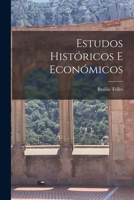 Estudos Históricos E Económicos - Primary Source Edition 1019088532 Book Cover