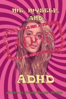 Me, Myself and ADHD 1914071212 Book Cover