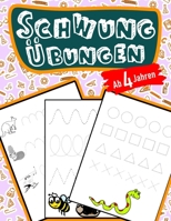 Schwung�bungen F�r Kinder Ab 4 Jahren: Schreiben lernen mit Bilder (so macht es ihrem Kind besonders Spa�) Steigert die Konzentration, Lernen der Stifthaltung und Bewegungen die f�rs Schreiben wichtig B084QLMRM4 Book Cover