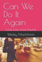 Can We Do It Again: Love Lost, Love Found B0H1MGNLK9 Book Cover